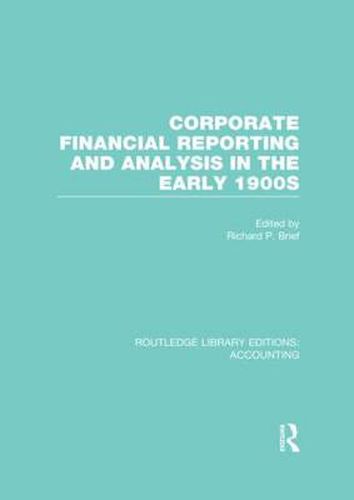 Cover image for Corporate Financial Reporting and Analysis in the early 1900s (RLE Accounting)