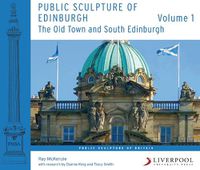 Cover image for Public Sculpture of Edinburgh (Volume 1): The Old Town and South Edinburgh