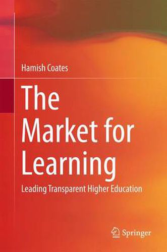 Cover image for The Market for Learning: Leading Transparent Higher Education