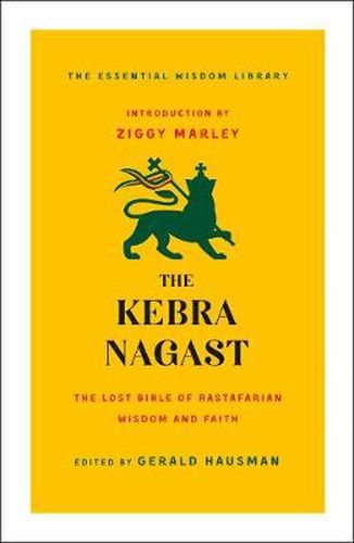 The Kebra Nagast: The Lost Bible of Rastafarian Wisdom and Faith