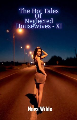 Cover image for The Hot Tales Of Neglected Housewives - XI