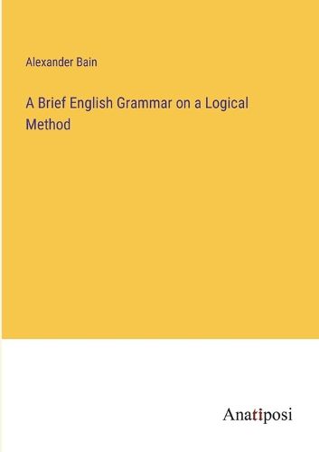 Cover image for A Brief English Grammar on a Logical Method