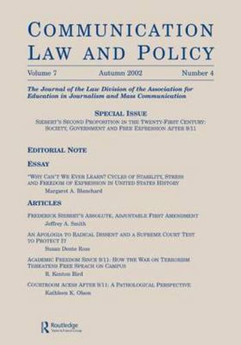 Cover image for Siebert's Second Proposition in the Twenty-first Century: Society, Government and Free Expression After 9/11:a Special Issue of communication Law and Policy