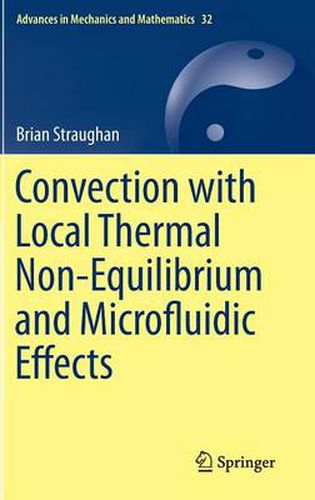 Convection with Local Thermal Non-Equilibrium and Microfluidic Effects