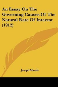 Cover image for An Essay on the Governing Causes of the Natural Rate of Interest (1912)