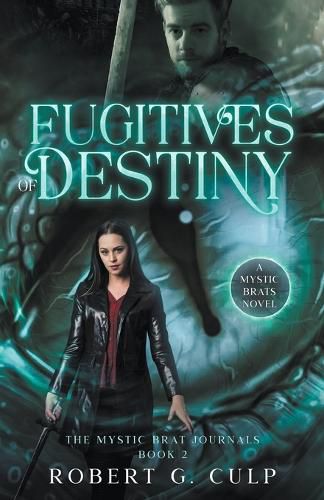 Cover image for Fugitives Of Destiny: A Mystic Brats Novel