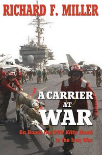 Cover image for A Carrier at War: On Board the USS Kitty Hawk in the Iraq War