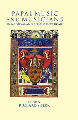 Cover image for Papal Music and Musicians in Late Medieval and Renaissance Rome