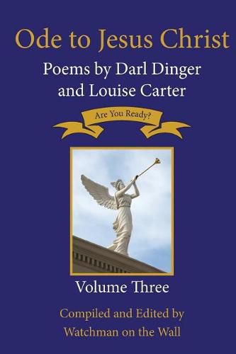 Ode to Jesus Christ: Poems by Darl Dinger and Louise Carter