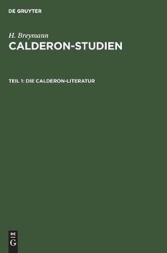 Cover image for Die Calderon-Literatur: Eine Bibliographisch-Kritische UEbersicht