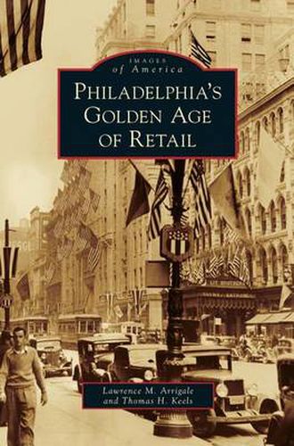 Cover image for Philadelphia's Golden Age of Retail