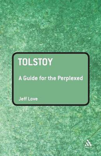 Tolstoy: A Guide for the Perplexed