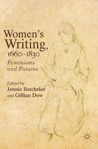 Cover image for Women's Writing, 1660-1830: Feminisms and Futures