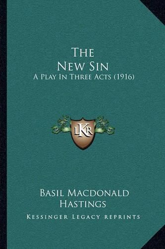 The New Sin: A Play in Three Acts (1916)