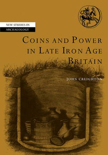 Cover image for Coins and Power in Late Iron Age Britain