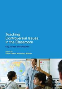 Cover image for Teaching Controversial Issues in the Classroom: Key Issues and Debates