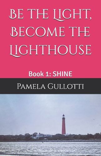 Cover image for Be the Light, Become the Lighthouse