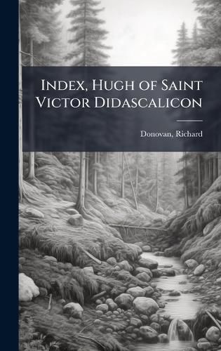 Cover image for Index, Hugh of Saint Victor Didascalicon