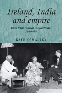 Cover image for Ireland, India and Empire: Indo-Irish Radical Connections, 1919-64