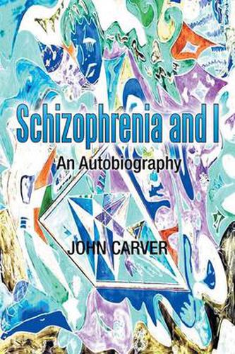 Cover image for Schizophrenia and I: An Autobiography