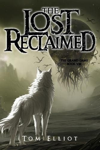 Cover image for The Lost Reclaimed, The Grand Game, Book 8