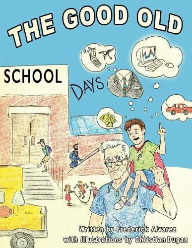 Cover image for The Good Old School Days: The Best Days of Your Life