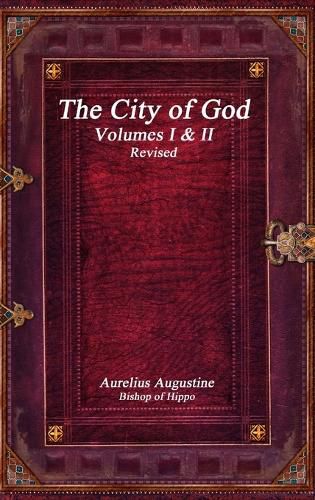 Cover image for The City of God Volumes I & II Revised