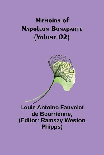 Memoirs of Napoleon Bonaparte (Volume 02)