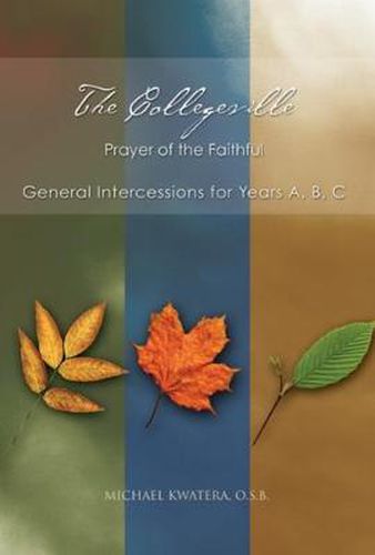 Cover image for The Collegeville Prayer of the Faithful: General Intercessions for Years A, B, C With CD-ROM of Intercessions