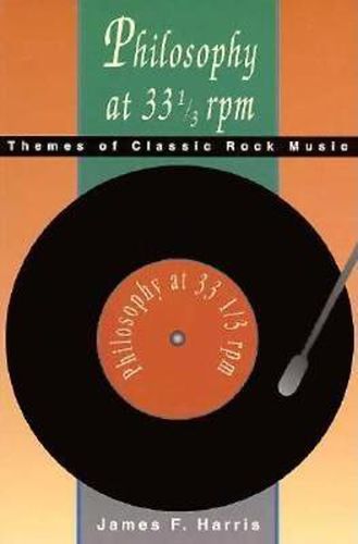 Philosophy at 33 1/3 rpm: Themes of Classic Rock Music