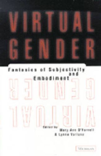 Cover image for Virtual Gender: Fantasies of Subjectivity and Embodiment