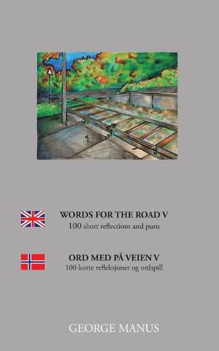 Words for the Road V: 100 short reflections and puns