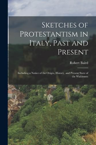 Cover image for Sketches of Protestantism in Italy, Past and Present