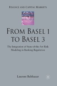 Cover image for From Basel 1 to Basel 3: The Integration of State of the Art Risk Modelling in Banking Regulation