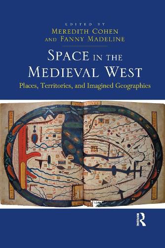 Cover image for Space in the Medieval West: Places, Territories, and Imagined Geographies