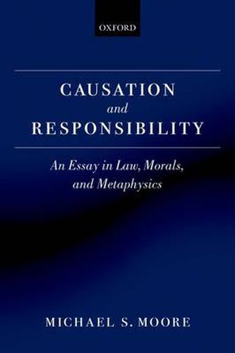 Cover image for Causation and Responsibility: An Essay in Law, Morals, and Metaphysics