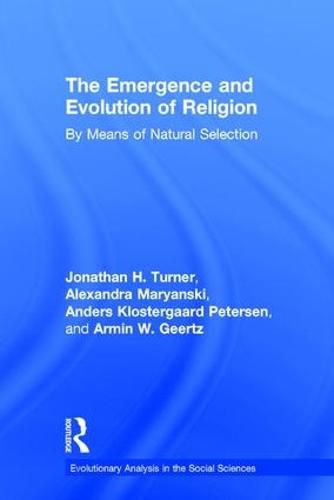 The Emergence and Evolution of Religion: By Means of Natural Selection