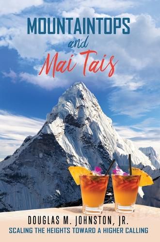 Cover image for Mountaintops and Mai Tais: Scaling the Heights Toward a Higher Calling