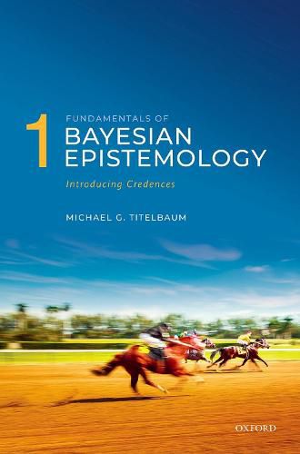 Cover image for Fundamentals of Bayesian Epistemology 1: Introducing Credences