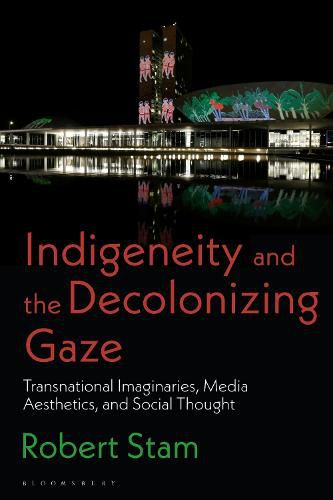 Indigeneity and the Decolonizing Gaze: Transnational Imaginaries, Media Aesthetics, and Social Thought