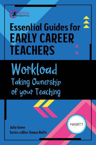 Cover image for Essential Guides for Early Career Teachers: Workload: Taking Ownership of your Teaching