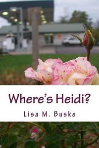 Cover image for Where's Heidi?: One Sister's Journey