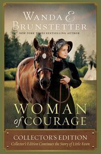 Cover image for Woman of Courage: Collector's Edition Continues the Story of Little Fawn