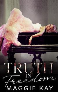 Cover image for Truth in Freedom: Book 2 in the Truth & Lies Duet