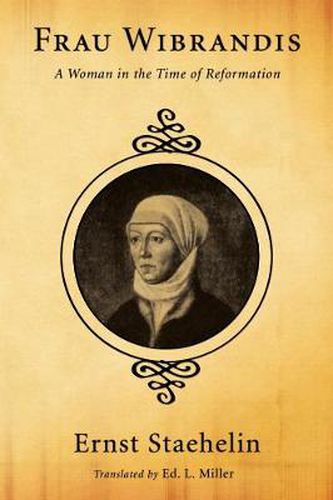 Frau Wibrandis: A Woman in the Time of Reformation