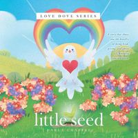 Cover image for Little Seed: Love Dove Series