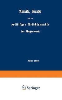 Cover image for Amerika, Europa Und Die Politischen Gesichtspunkte Der Gegenwart