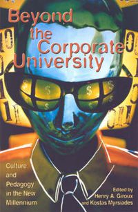 Cover image for Beyond the Corporate University: Culture and Pedagogy in the New Millennium