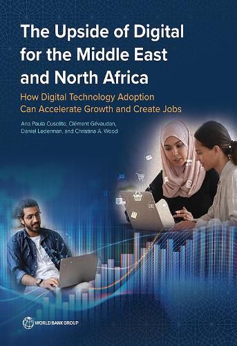 Cover image for The Upside of Digital for the Middle East and North Africa: How Digital Technology Adoption Can Accelerate Growth and Create Jobs
