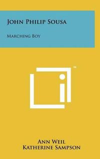 Cover image for John Philip Sousa: Marching Boy